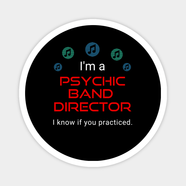 I'm a Psychic Band Director Magnet by spiffy_design